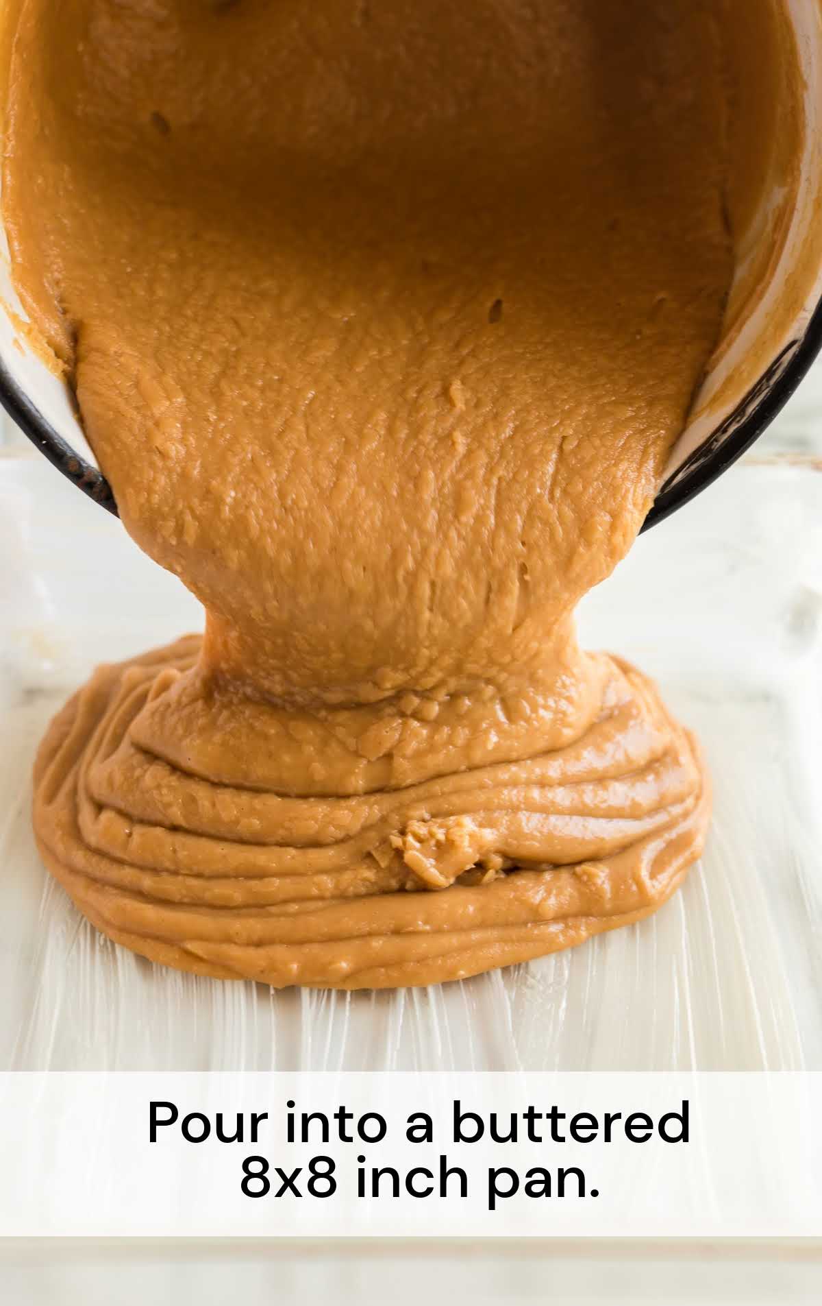 Old Fashioned Peanut Butter Fudge poured into a pan
